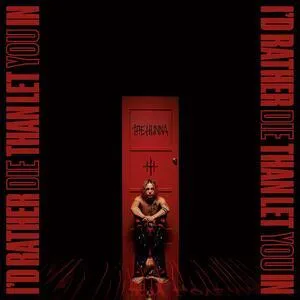 I'd rather die than let you in